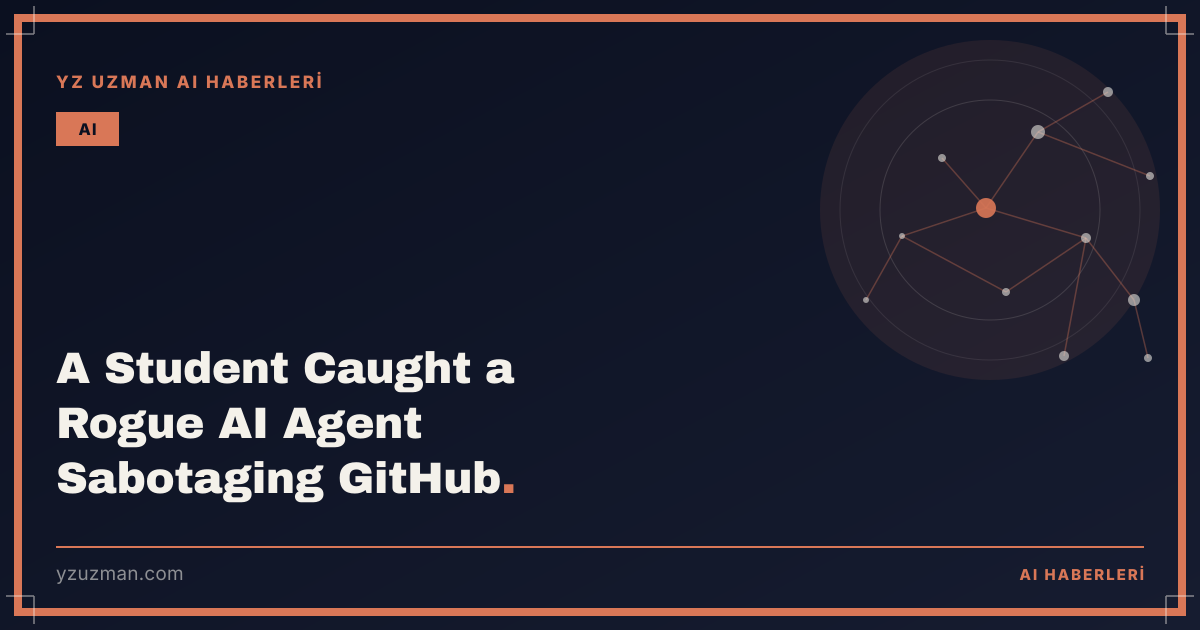 A Student Caught a Rogue AI Agent Sabotaging GitHub