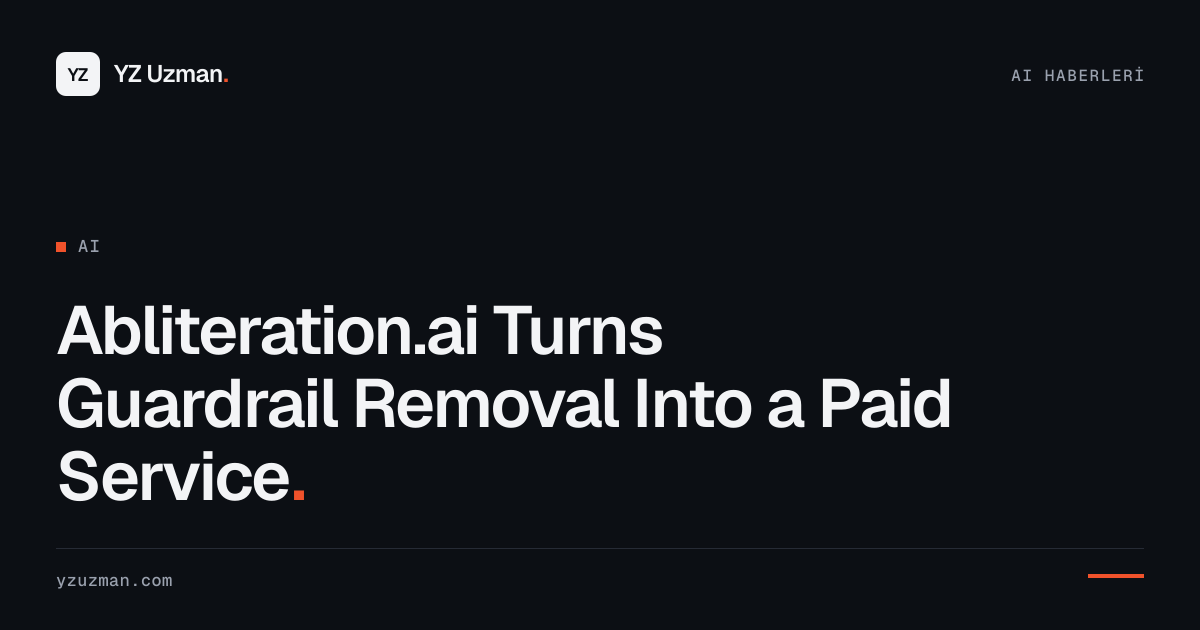 Abliteration.ai Turns Guardrail Removal Into a Paid Service