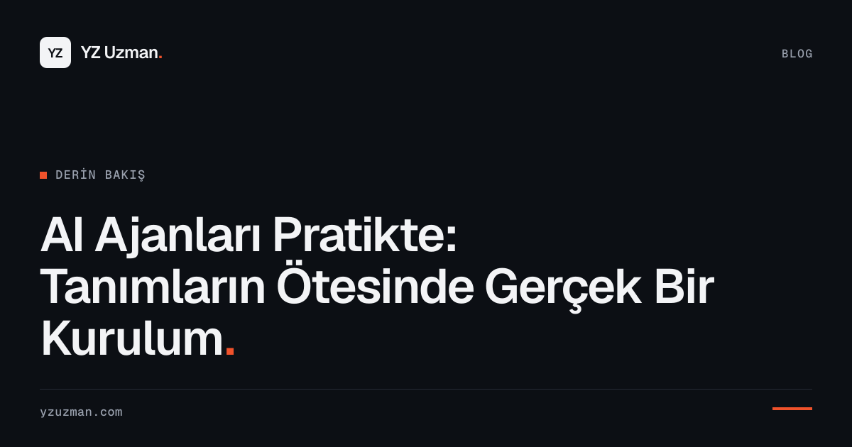 AI Ajanları Pratikte: Tanımların Ötesinde Gerçek Bir Kurulum
