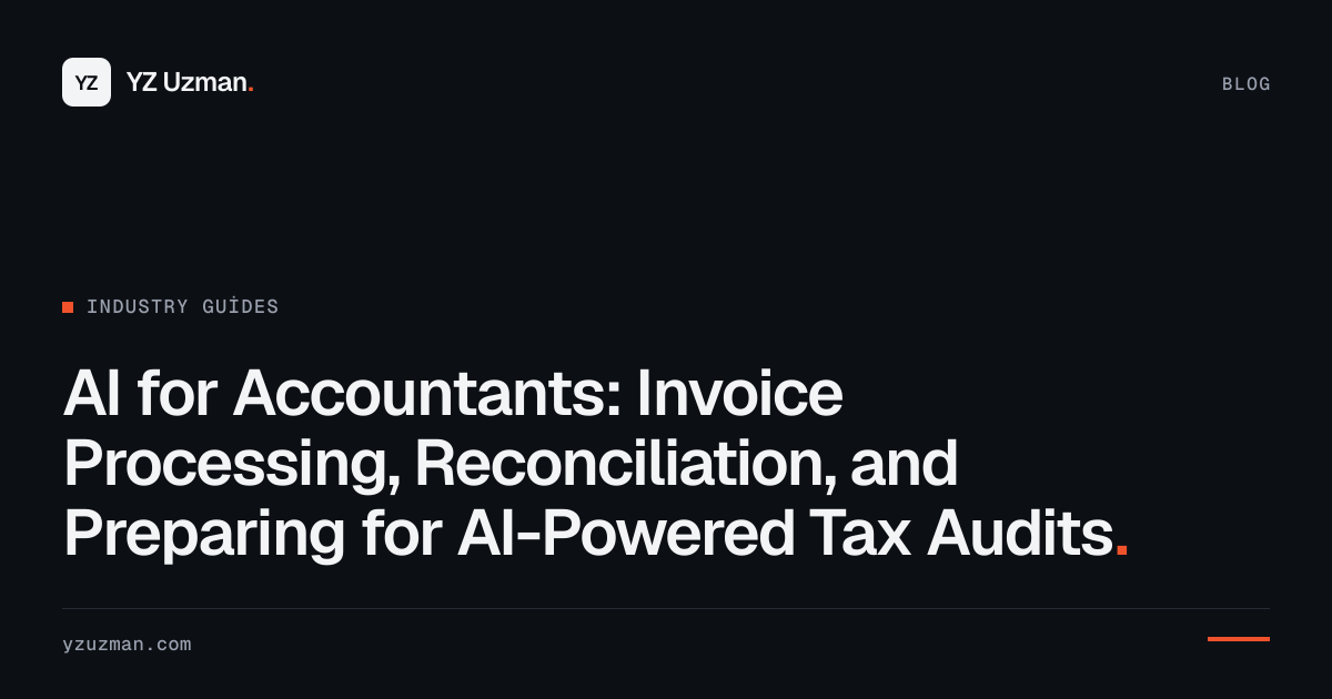 AI for Accountants: Invoice Processing, Reconciliation, and Preparing for AI-Powered Tax Audits