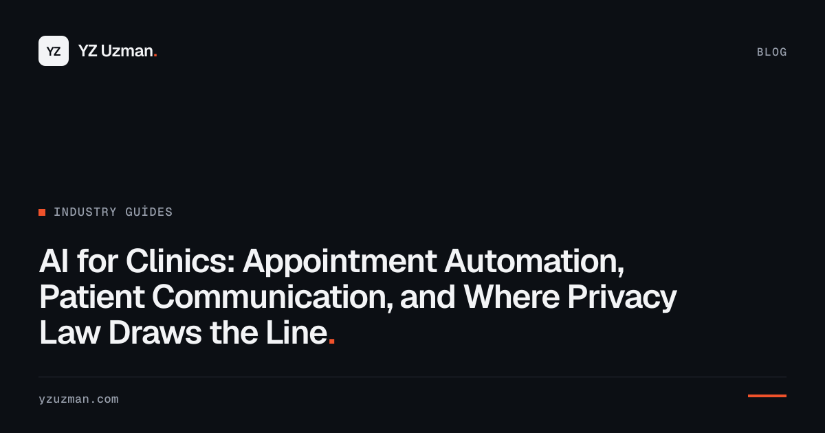 AI for Clinics: Appointment Automation, Patient Communication, and Where Privacy Law Draws the Line