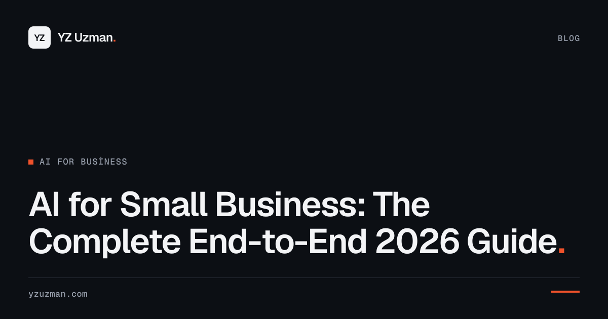 AI for Small Business: The Complete End-to-End 2026 Guide