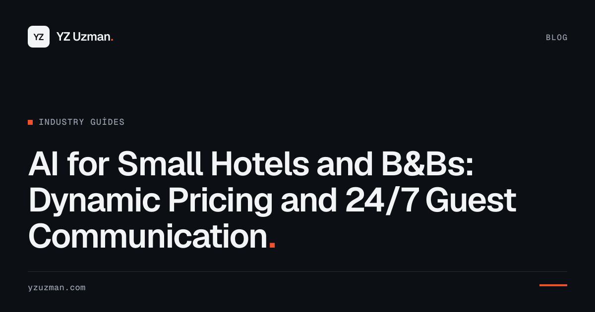 AI for Small Hotels and B&Bs: Dynamic Pricing and 24/7 Guest Communication