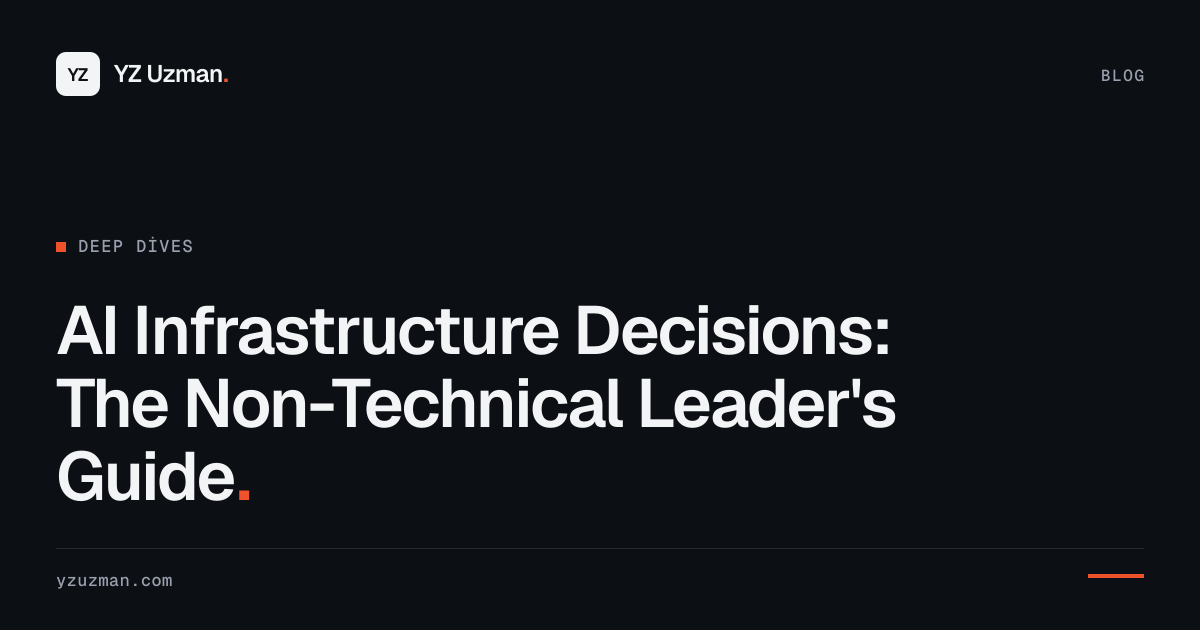 AI Infrastructure Decisions: The Non-Technical Leader's Guide