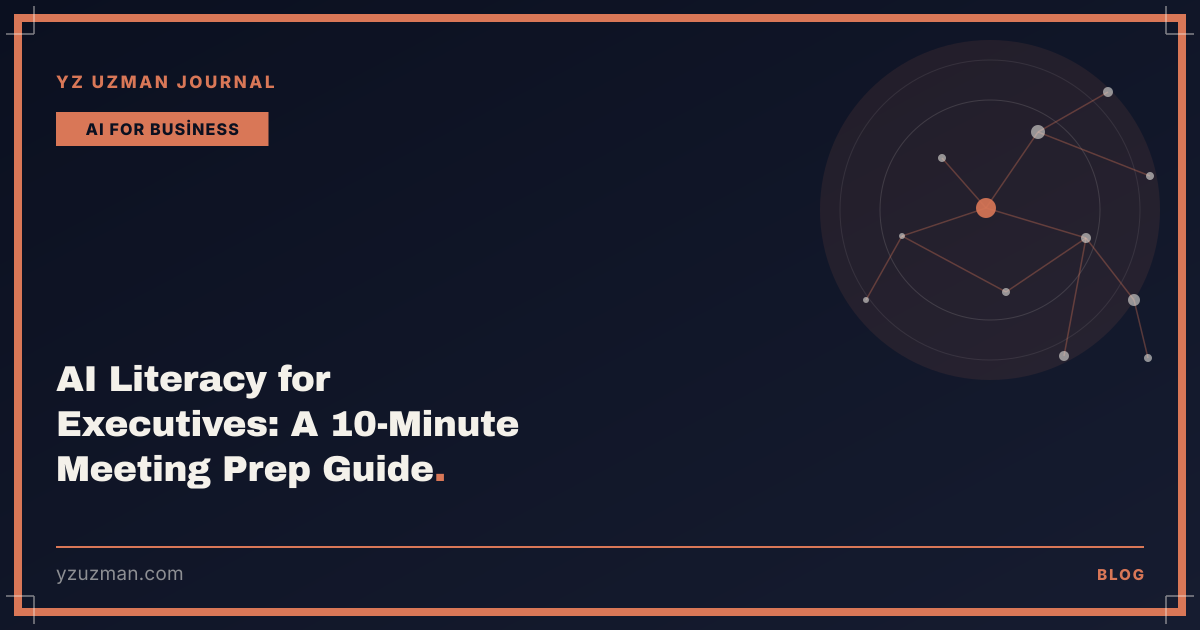 AI Literacy for Executives: A 10-Minute Meeting Prep Guide