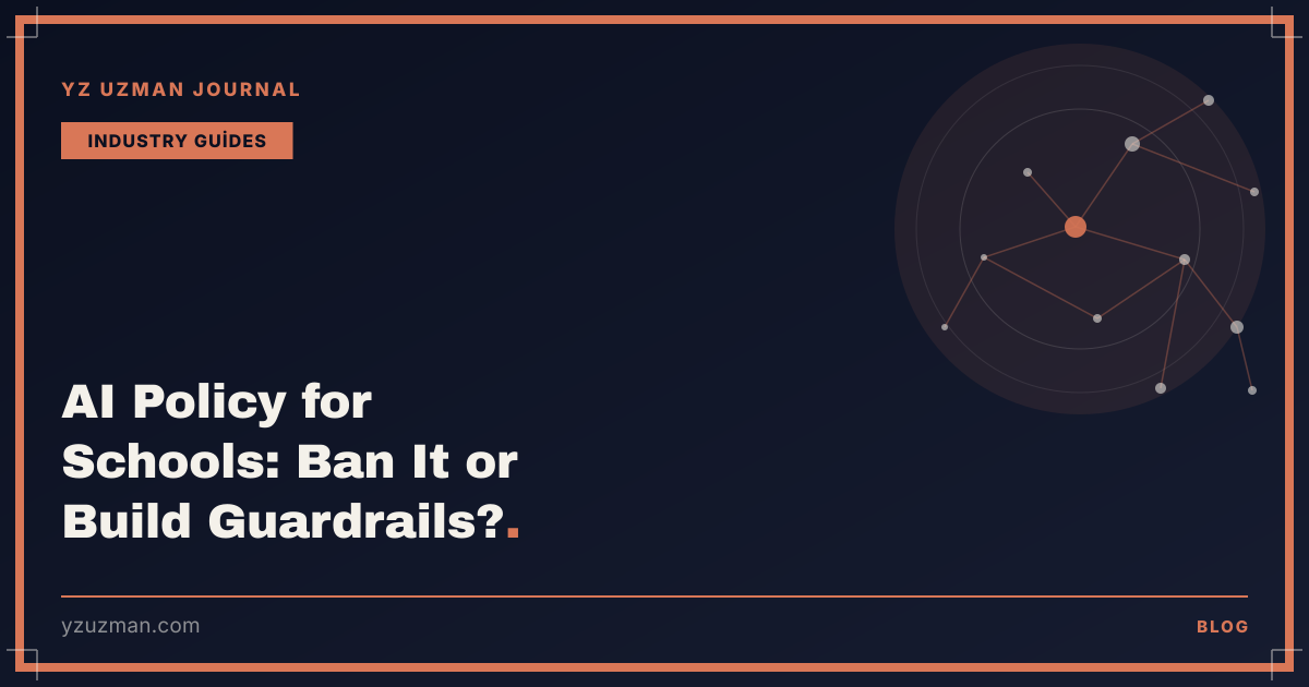 AI Policy for Schools: Ban It or Build Guardrails?