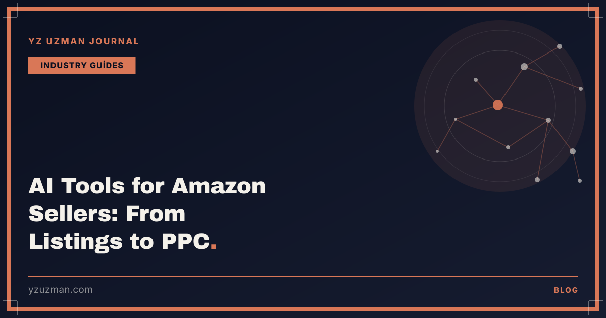 AI Tools for Amazon Sellers: From Listings to PPC