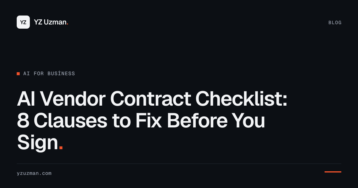 AI Vendor Contract Checklist: 8 Clauses to Fix Before You Sign