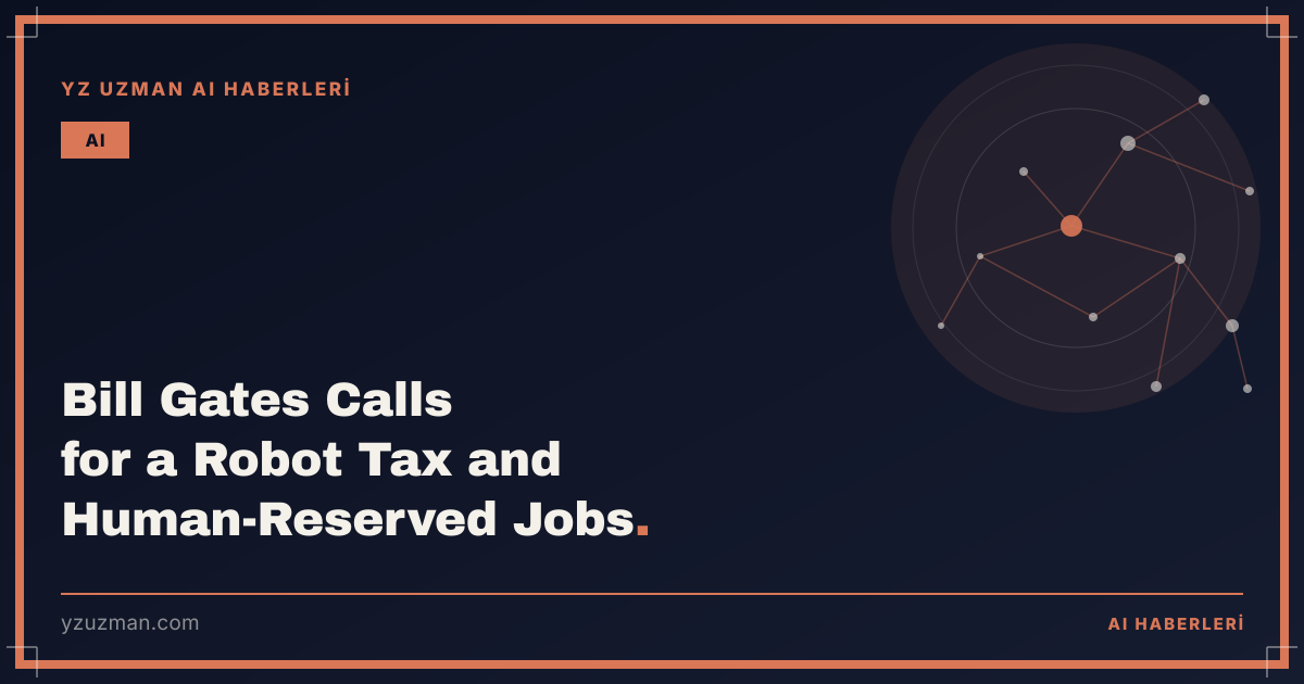 Bill Gates Calls for a Robot Tax and Human-Reserved Jobs