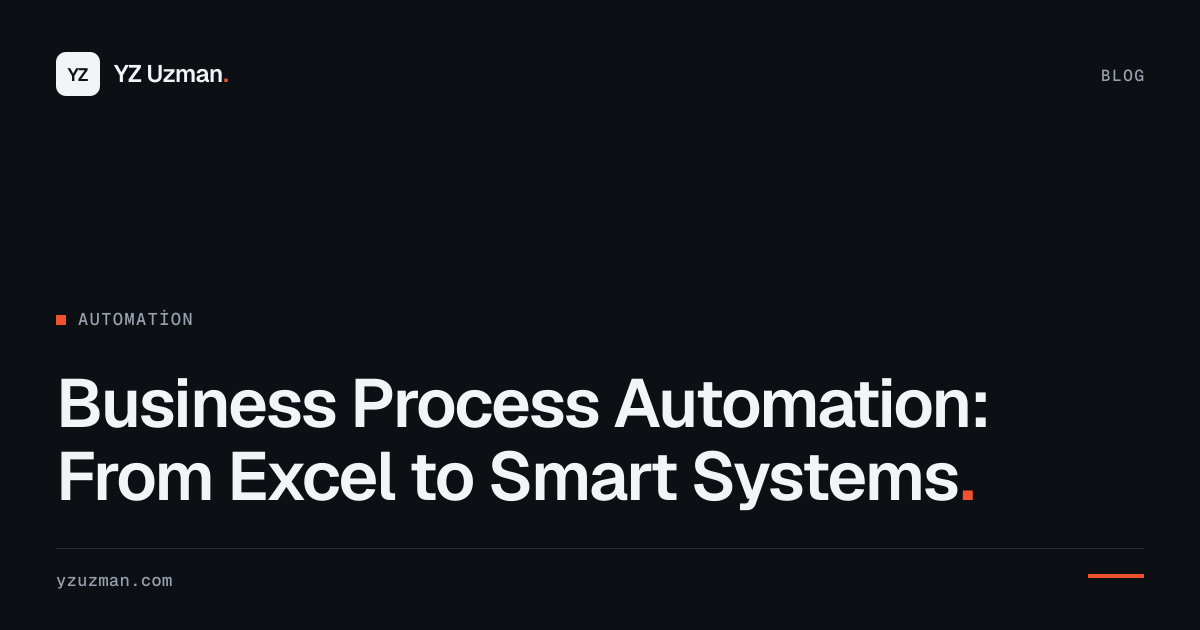 Business Process Automation: From Excel to Smart Systems