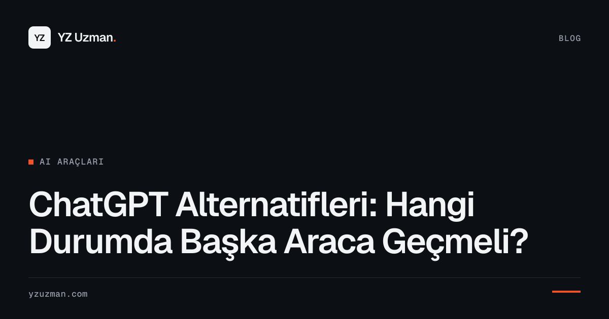 ChatGPT Alternatifleri: Hangi Durumda Başka Araca Geçmeli?