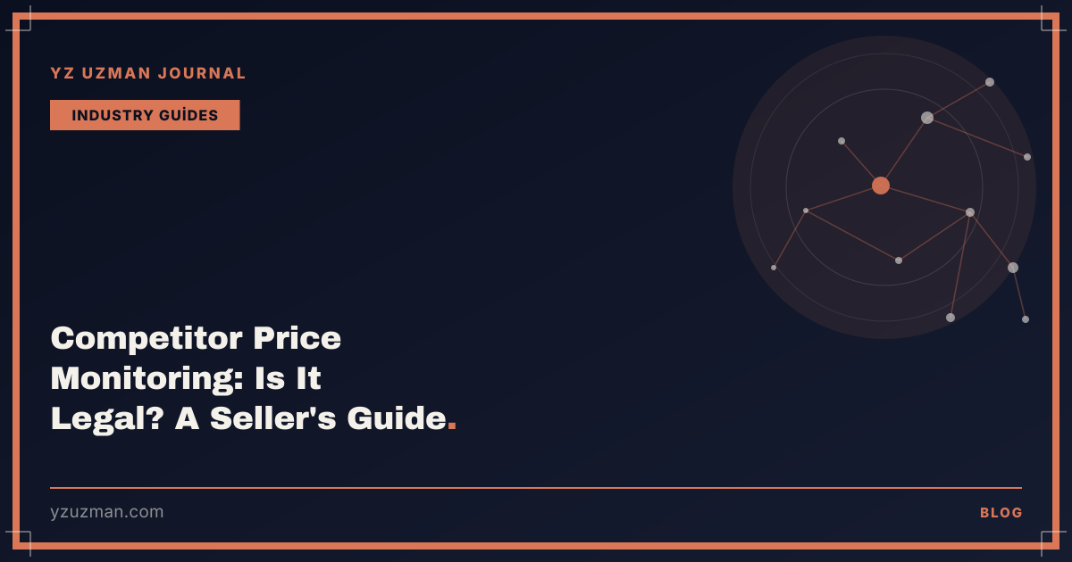 Competitor Price Monitoring: Is It Legal? A Seller's Guide