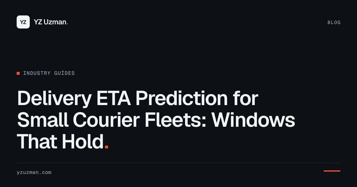 Delivery ETA Prediction for Small Courier Fleets: Windows That Hold