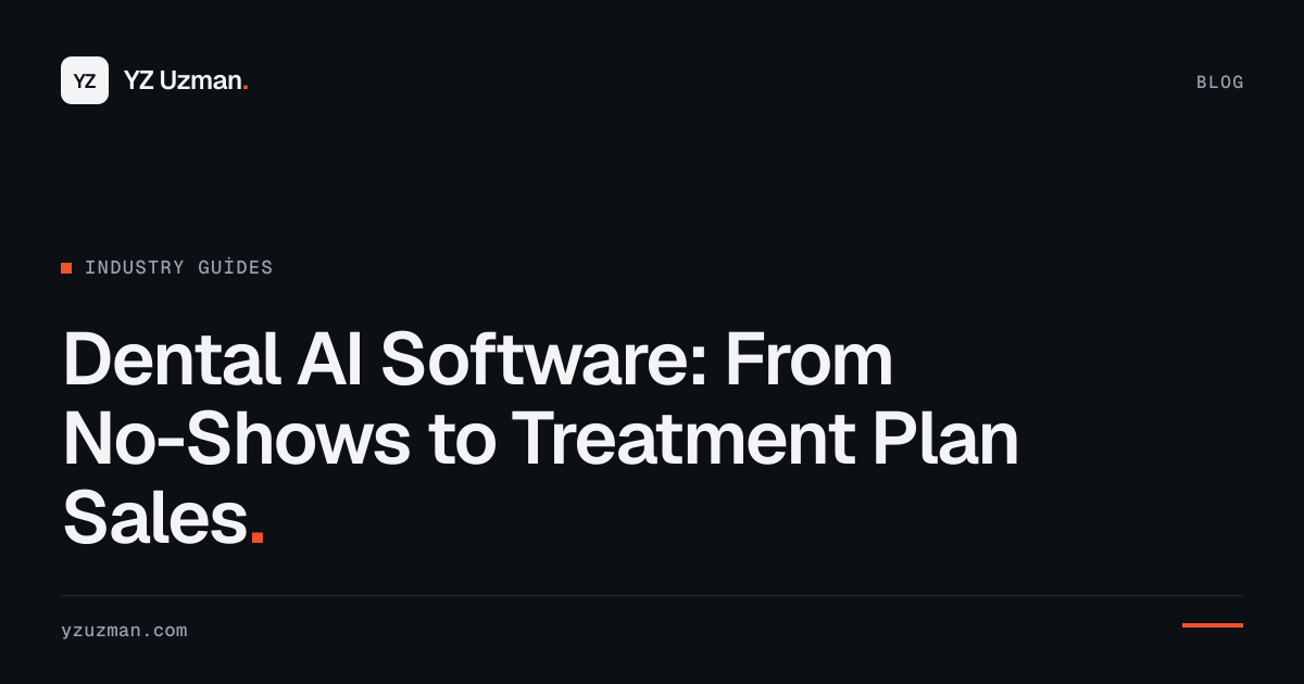 Dental AI Software: From No-Shows to Treatment Plan Sales