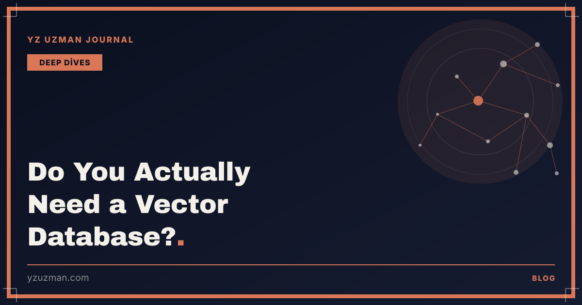 Do You Actually Need a Vector Database?