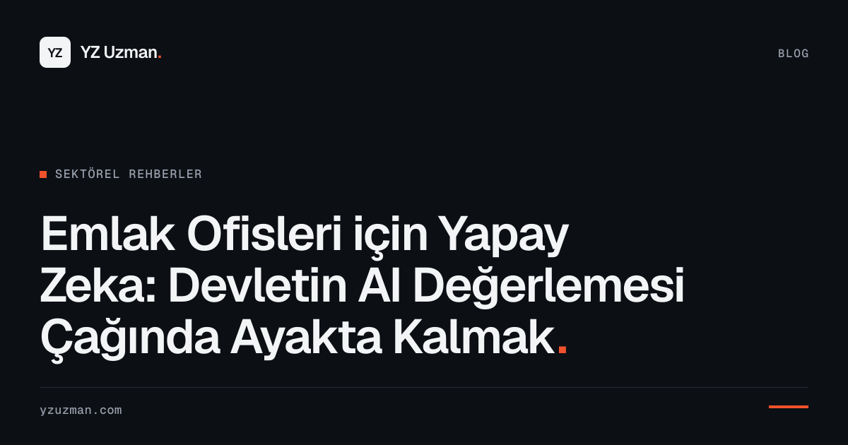 Emlak Ofisleri için Yapay Zeka: Devletin AI Değerlemesi Çağında Ayakta Kalmak