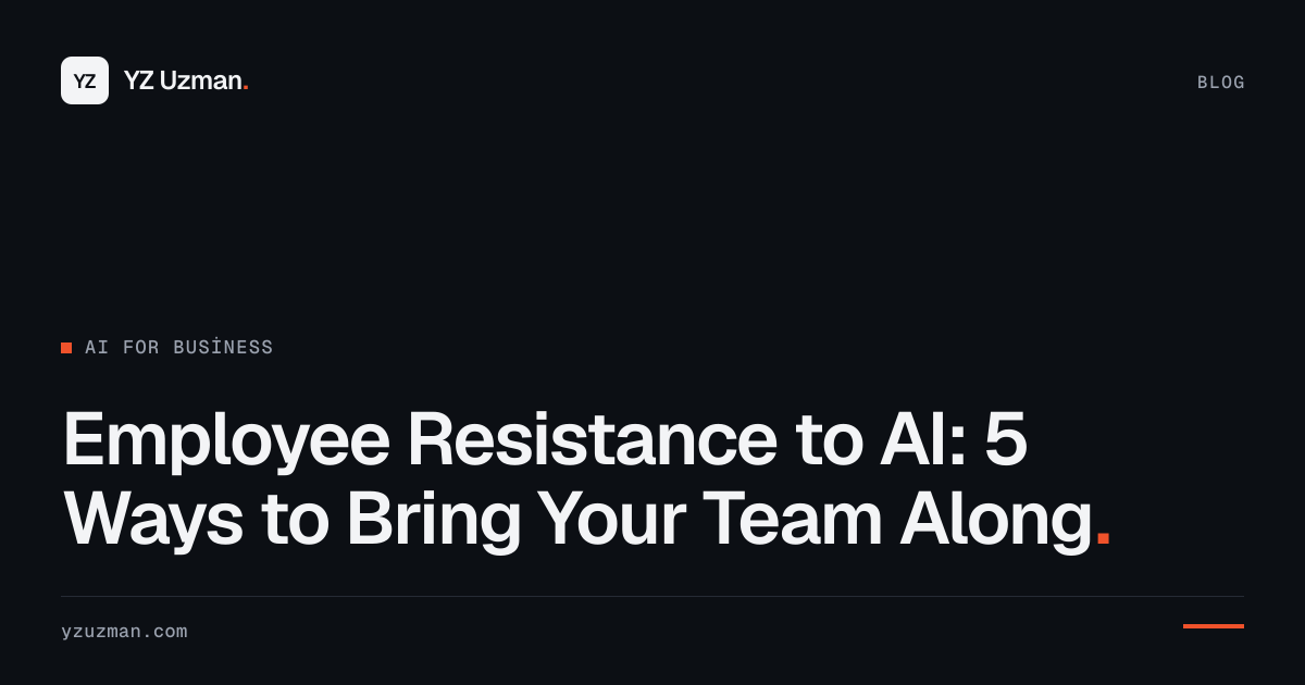 Employee Resistance to AI: 5 Ways to Bring Your Team Along