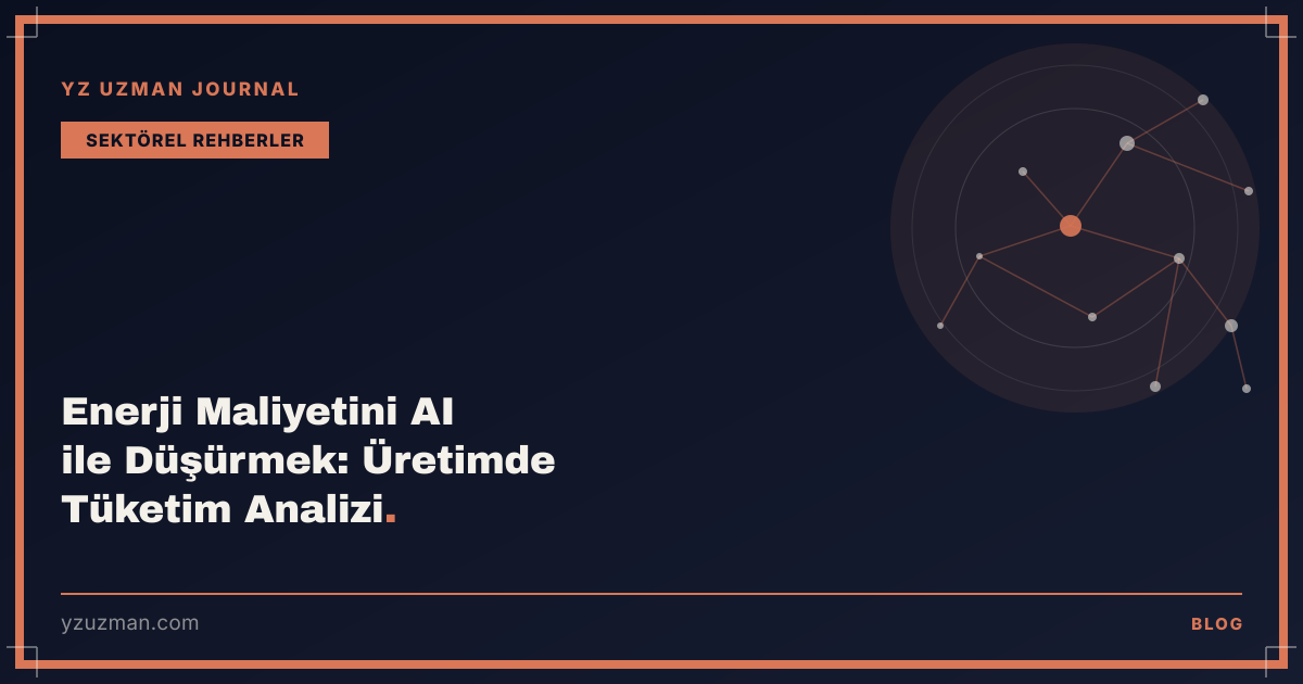 Enerji Maliyetini AI ile Düşürmek: Üretimde Tüketim Analizi