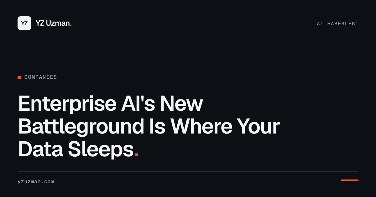 Enterprise AI's New Battleground Is Where Your Data Sleeps