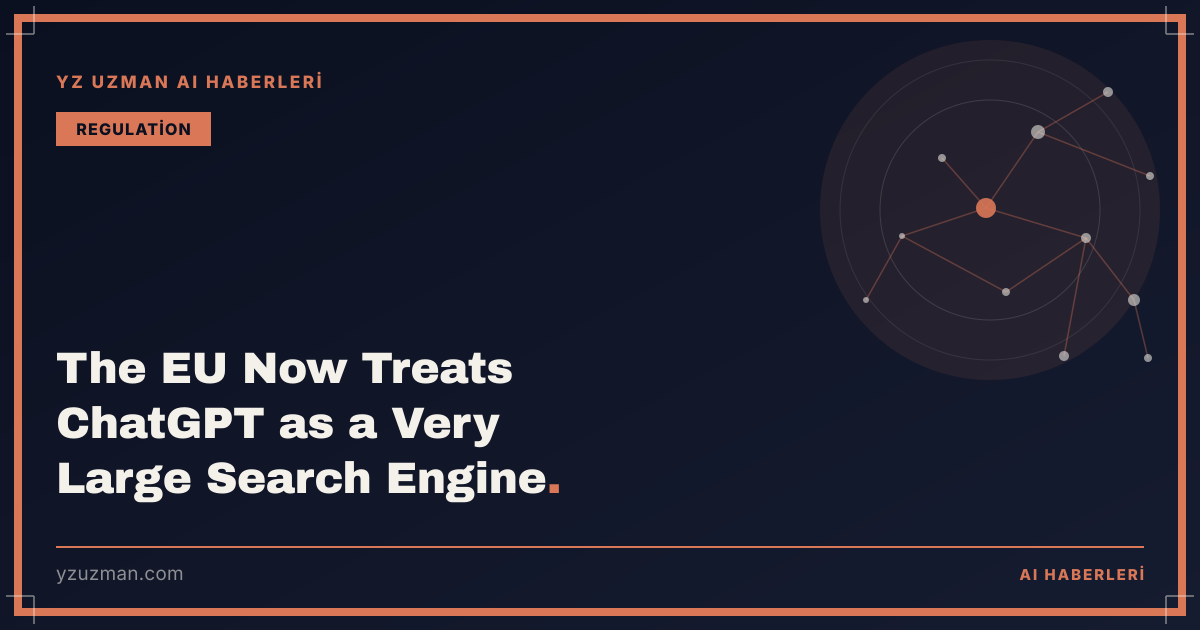 The EU Now Treats ChatGPT as a Very Large Search Engine