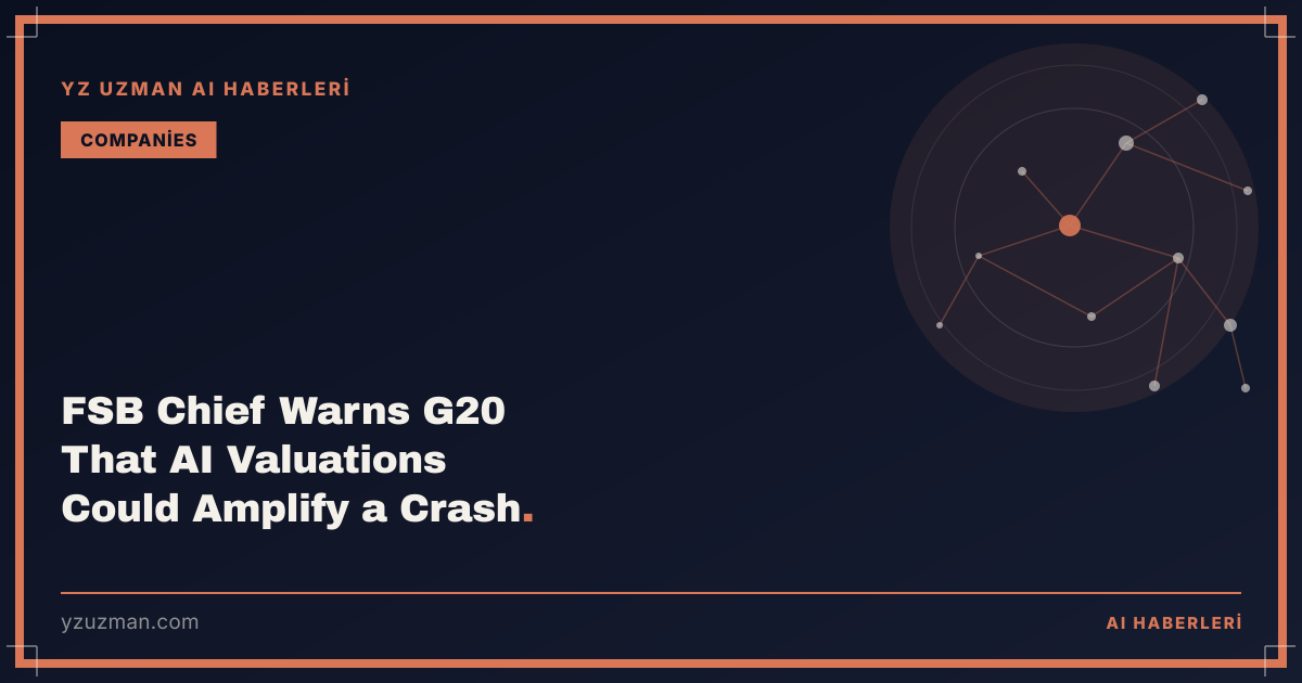 FSB Chief Warns G20 That AI Valuations Could Amplify a Crash