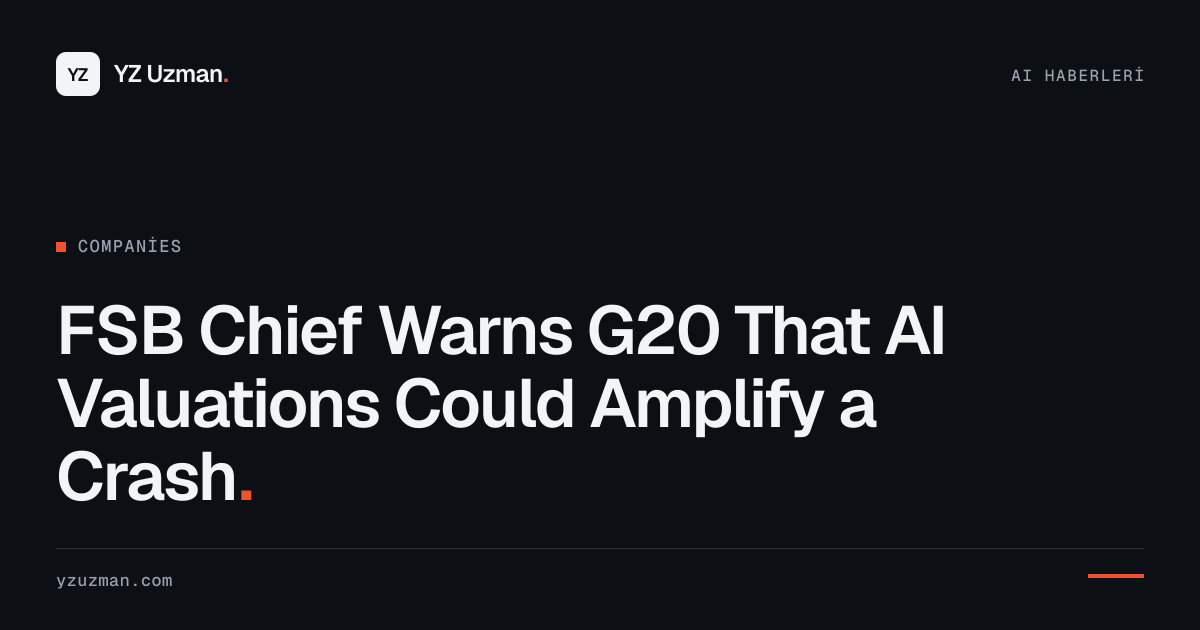FSB Chief Warns G20 That AI Valuations Could Amplify a Crash