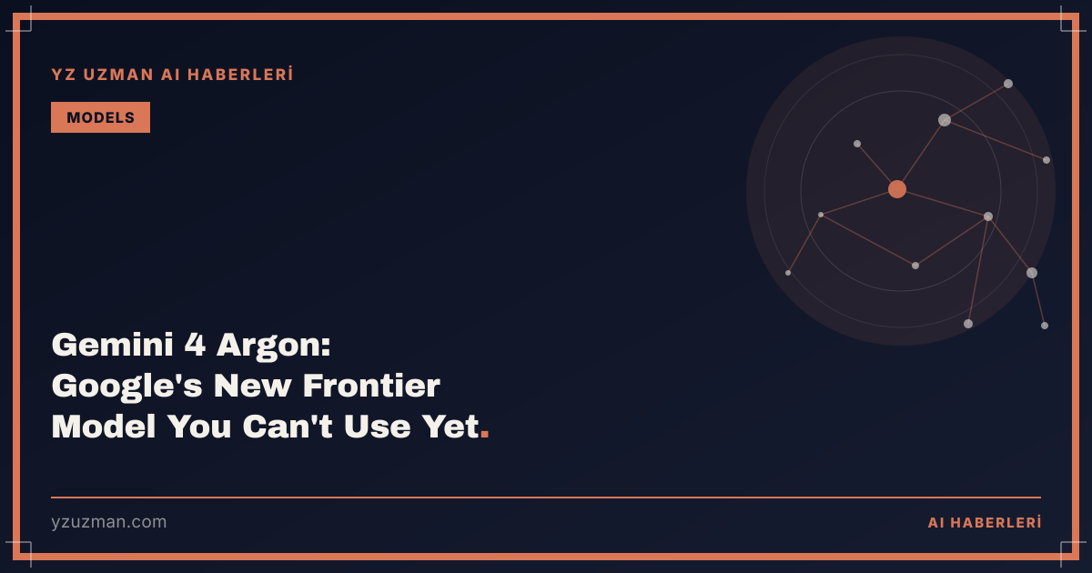 Gemini 4 Argon: Google's New Frontier Model You Can't Use Yet