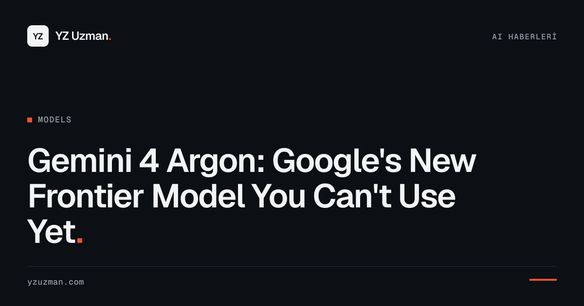 Gemini 4 Argon: Google's New Frontier Model You Can't Use Yet