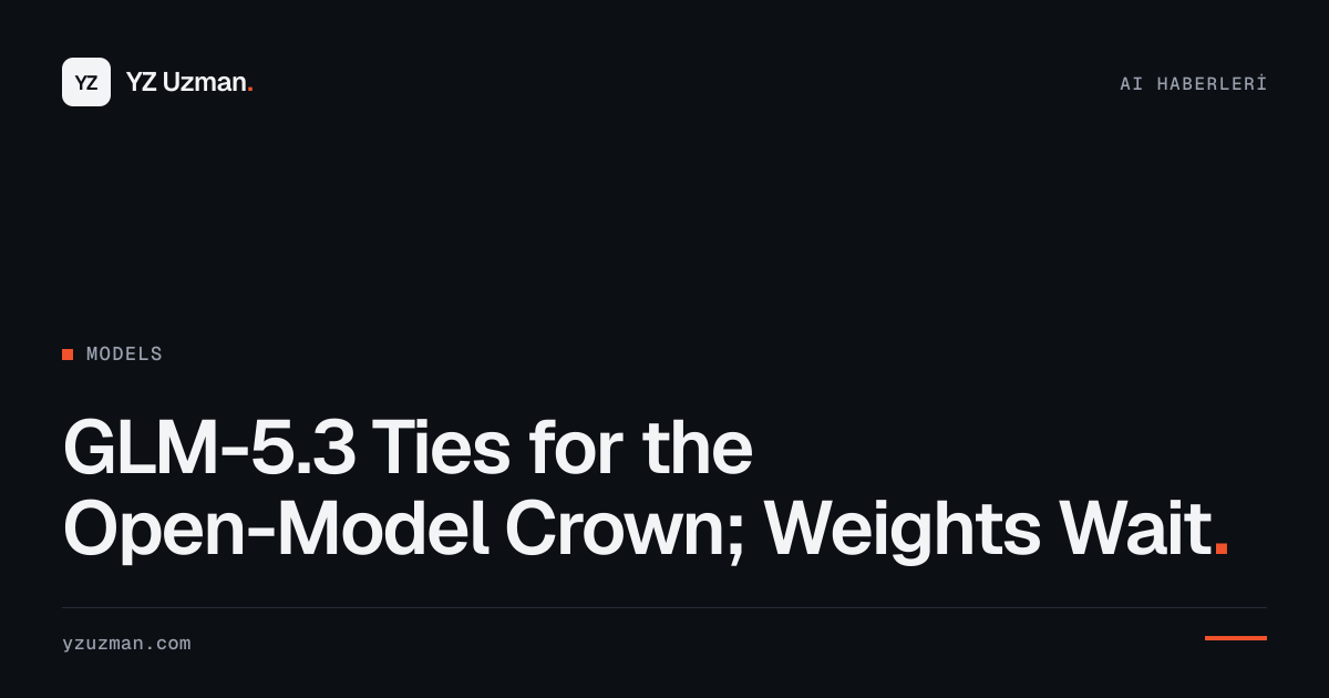 GLM-5.3 Ties for the Open-Model Crown; Weights Wait
