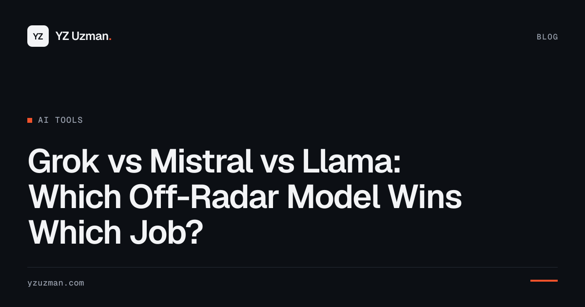 Grok vs Mistral vs Llama: Which Off-Radar Model Wins Which Job?