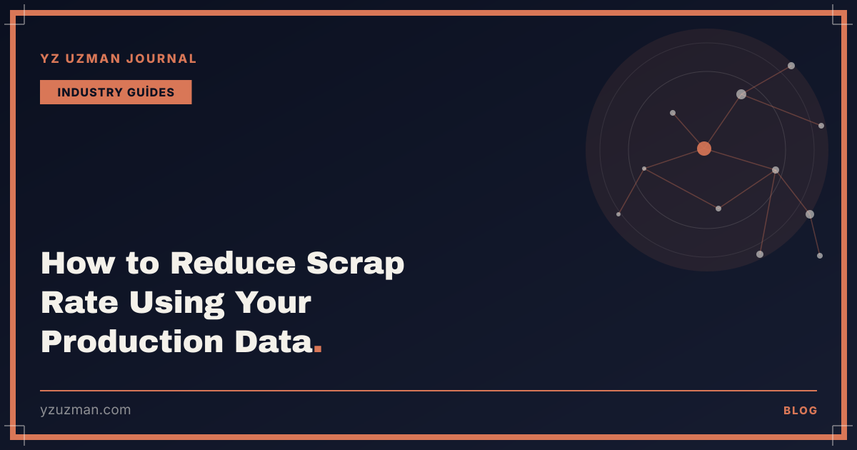How to Reduce Scrap Rate Using Your Production Data