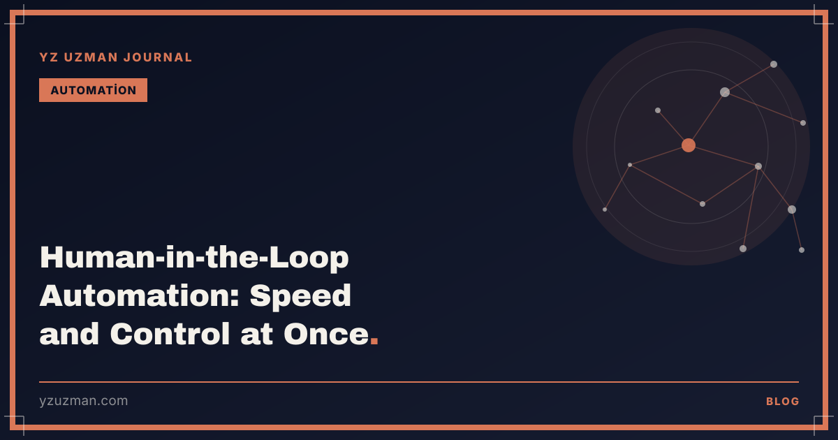 Human-in-the-Loop Automation: Speed and Control at Once