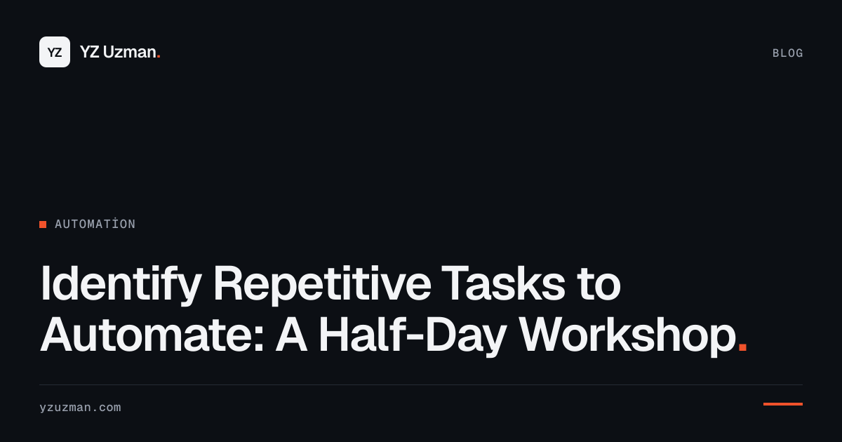 Identify Repetitive Tasks to Automate: A Half-Day Workshop