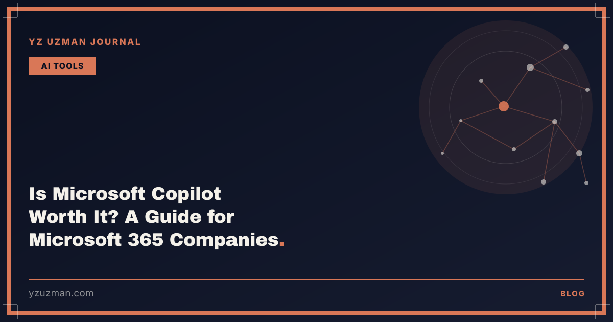 Is Microsoft Copilot Worth It? A Guide for Microsoft 365 Companies