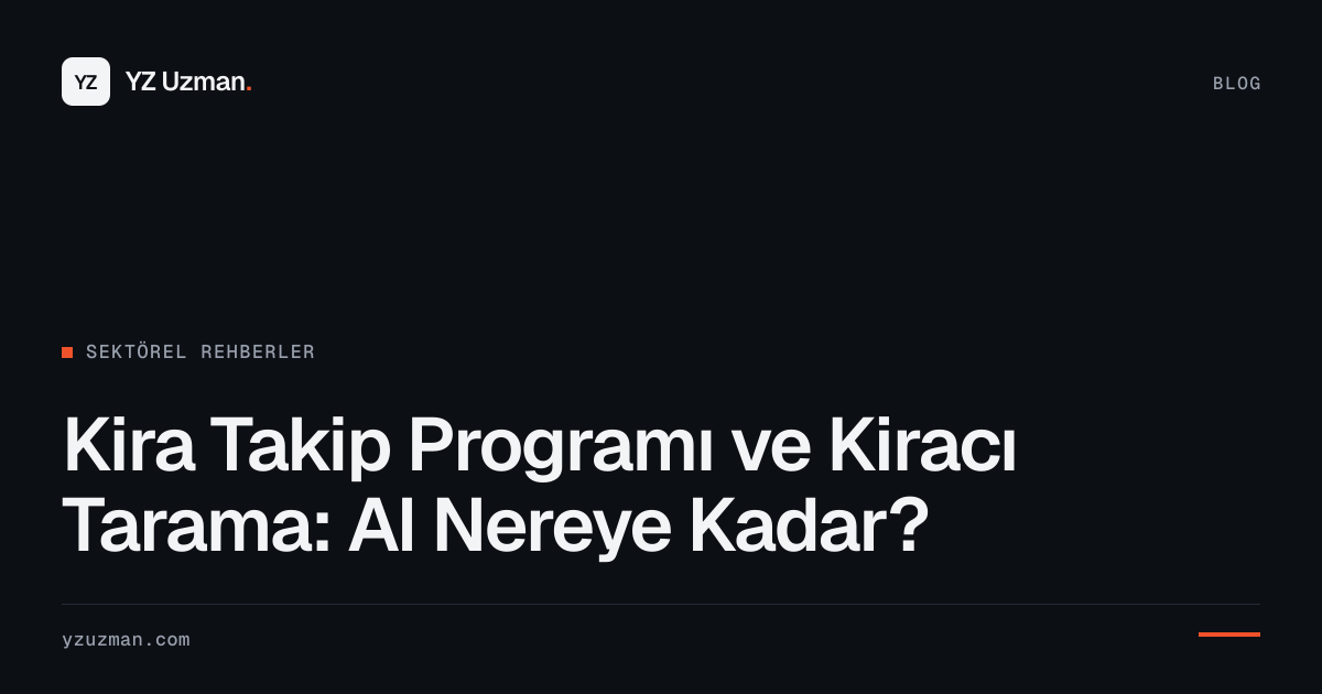 Kira Takip Programı ve Kiracı Tarama: AI Nereye Kadar?