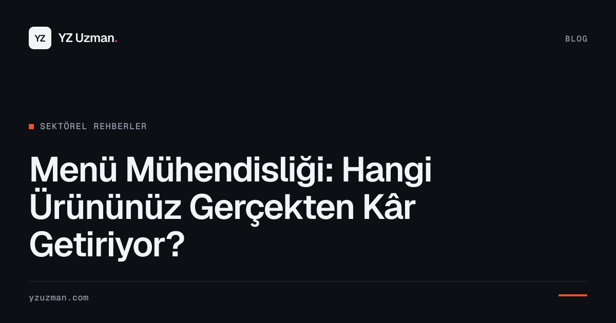 Menü Mühendisliği: Hangi Ürününüz Gerçekten Kâr Getiriyor?