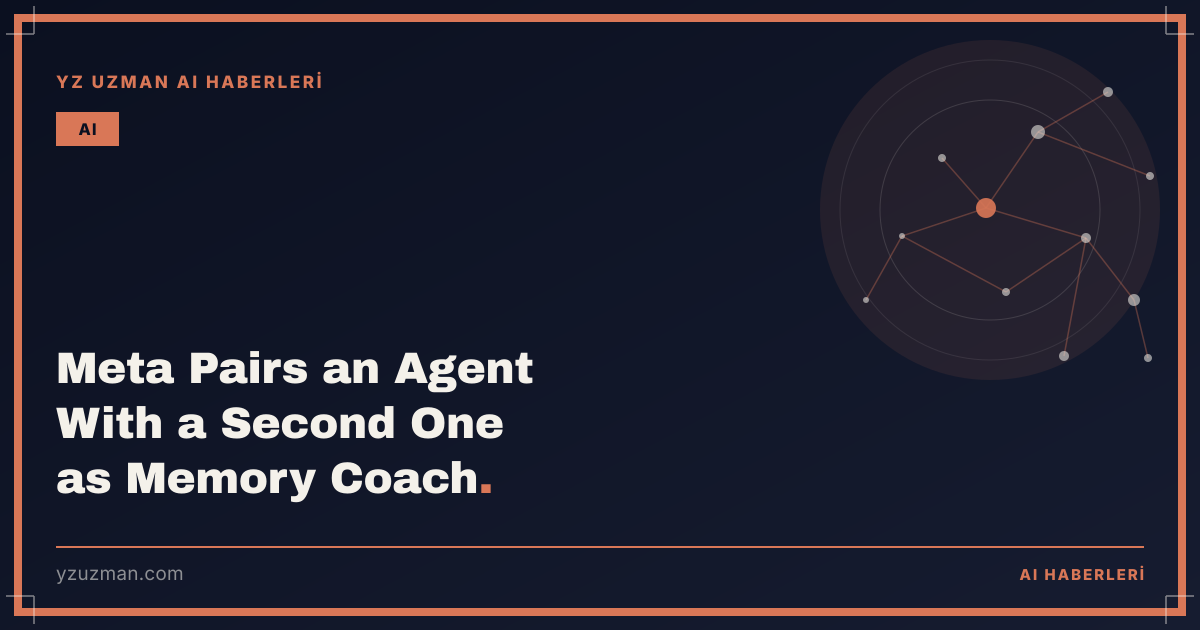 Meta Pairs an Agent With a Second One as Memory Coach