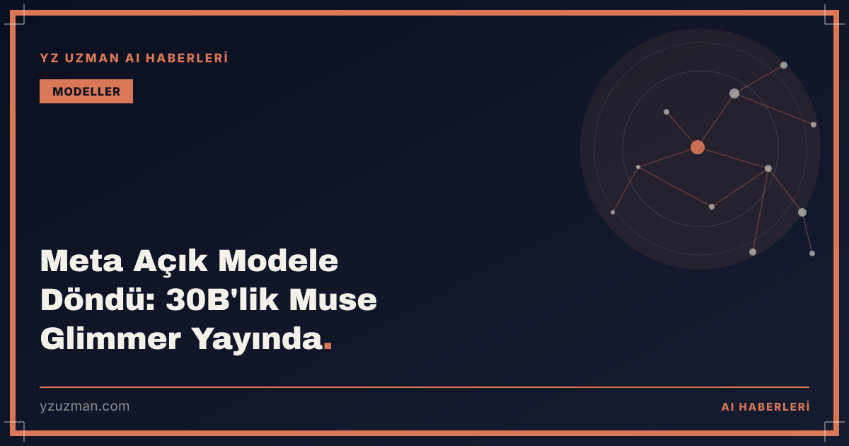 Meta Açık Modele Döndü: 30B'lik Muse Glimmer Yayında
