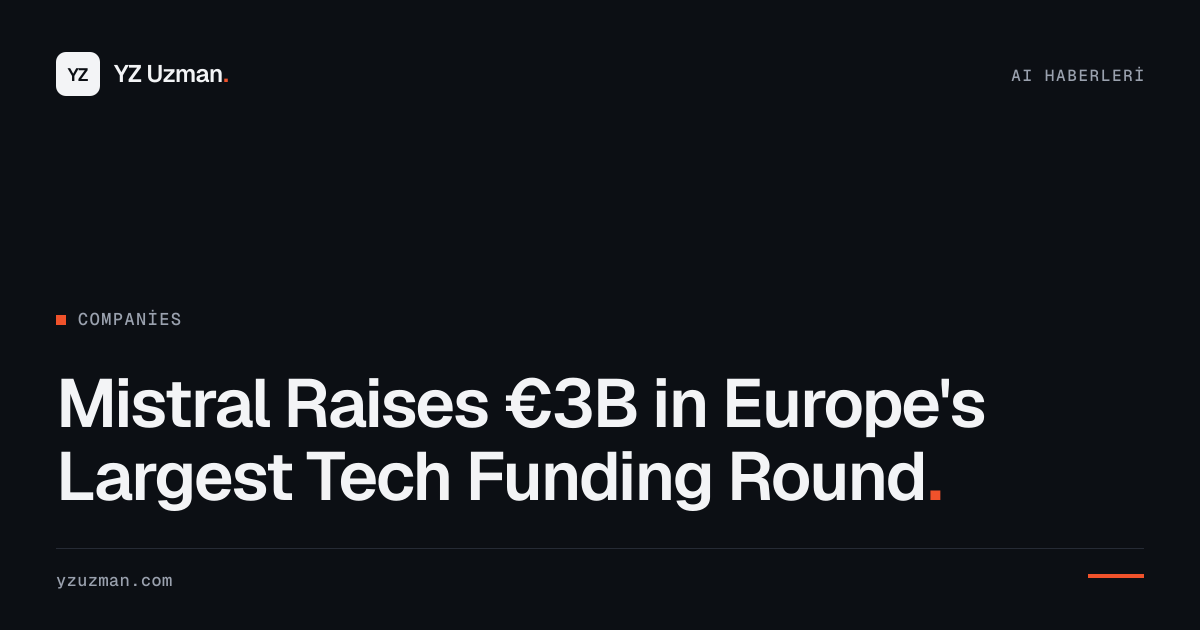 Mistral Raises €3B in Europe's Largest Tech Funding Round