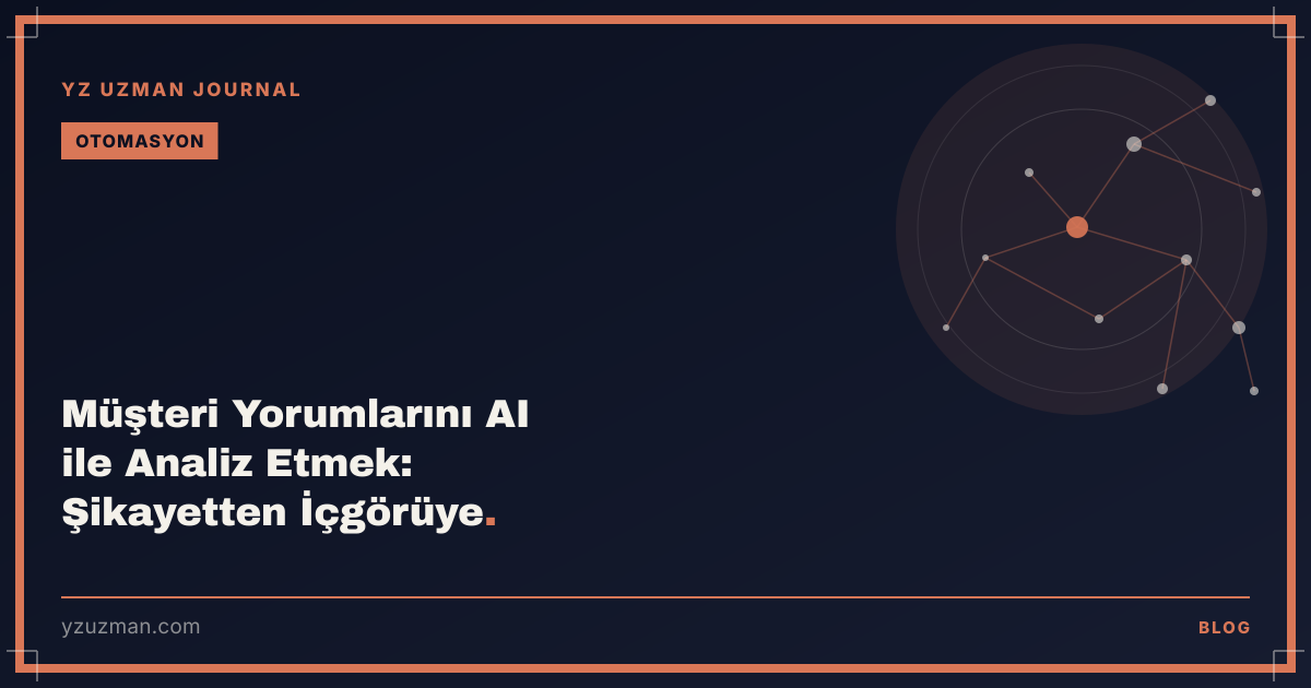 Müşteri Yorumlarını AI ile Analiz Etmek: Şikayetten İçgörüye