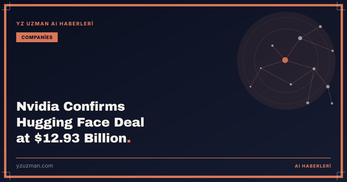 Nvidia Confirms Hugging Face Deal at $12.93 Billion