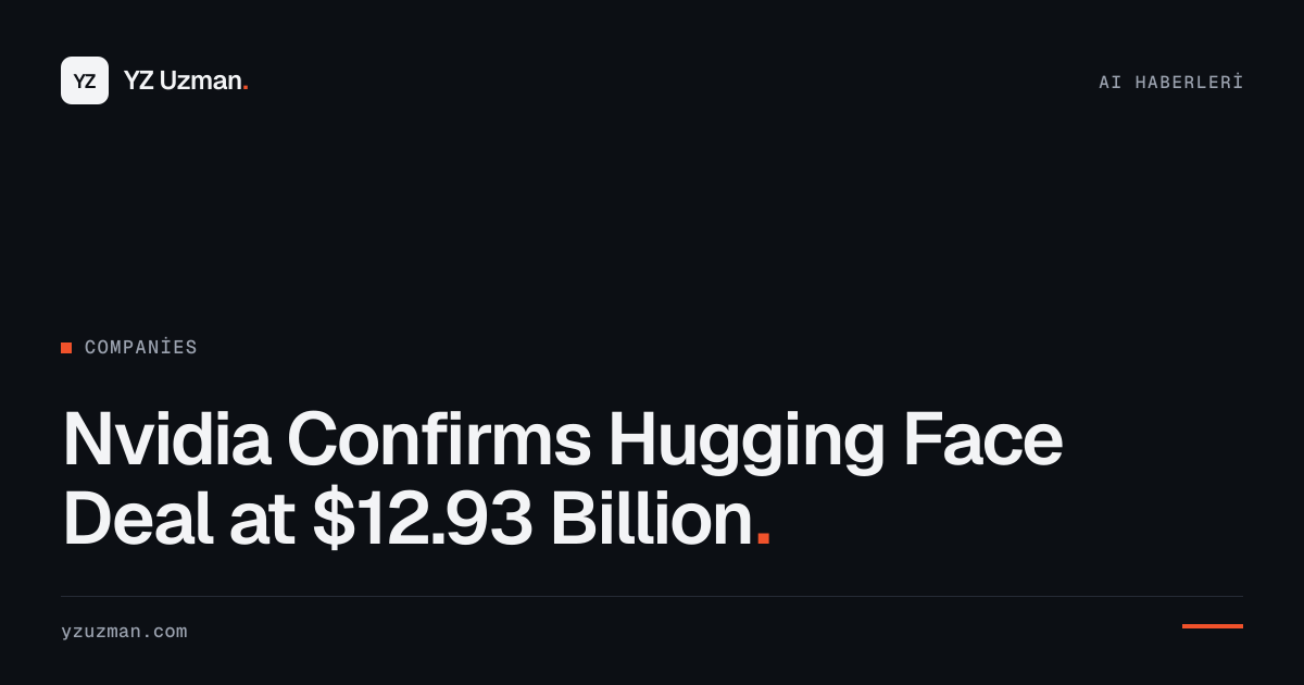 Nvidia Confirms Hugging Face Deal at $12.93 Billion
