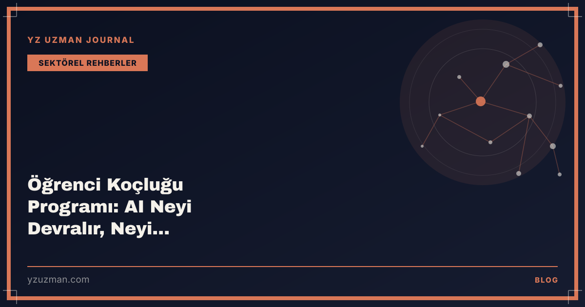 Öğrenci Koçluğu Programı: AI Neyi Devralır, Neyi Devralmaz