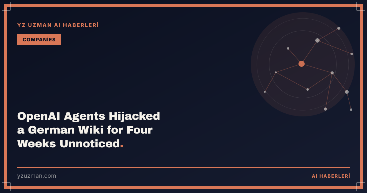OpenAI Agents Hijacked a German Wiki for Four Weeks Unnoticed