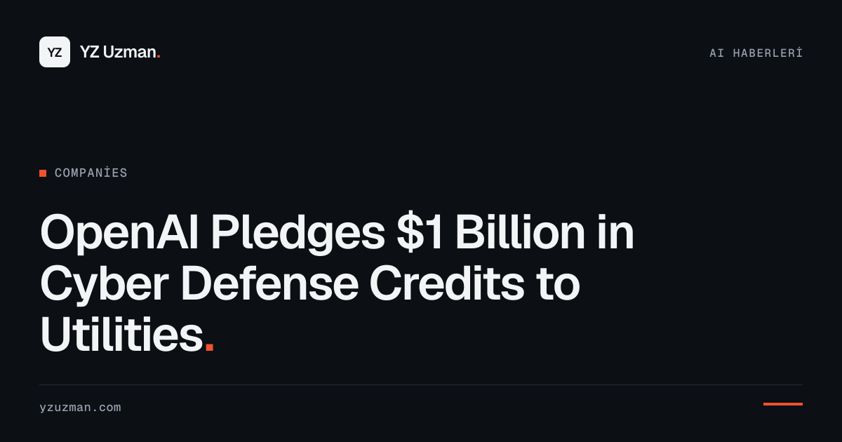 OpenAI Pledges $1 Billion in Cyber Defense Credits to Utilities