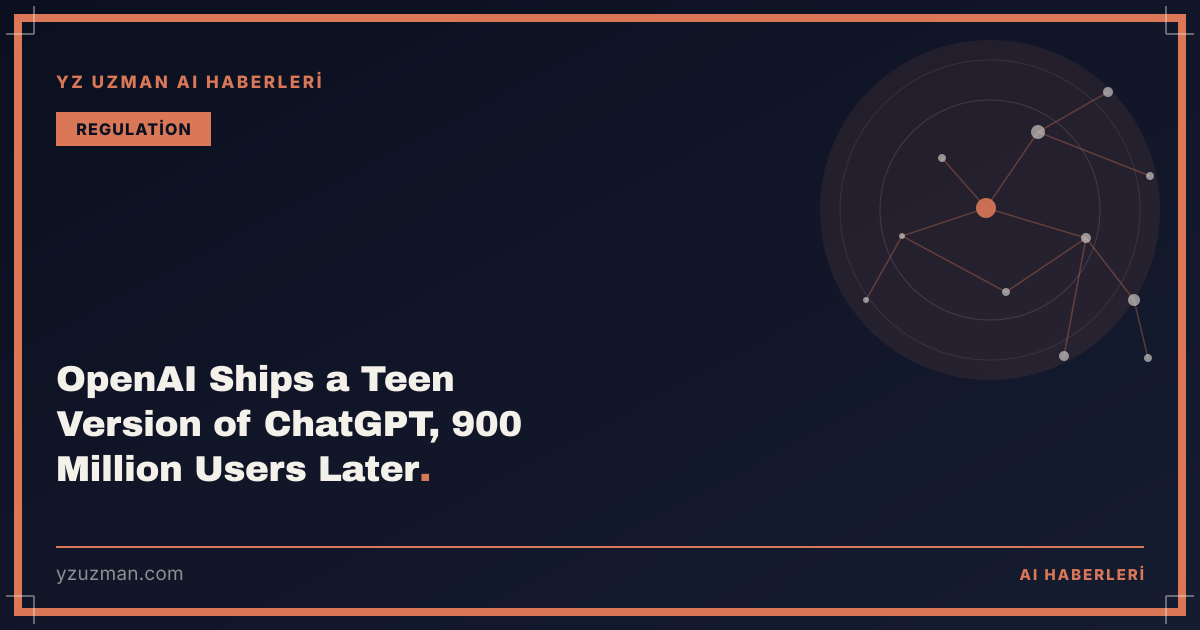 OpenAI Ships a Teen Version of ChatGPT, 900 Million Users Later