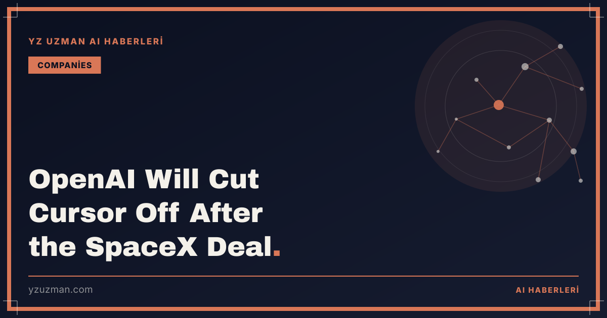 OpenAI Will Cut Cursor Off After the SpaceX Deal