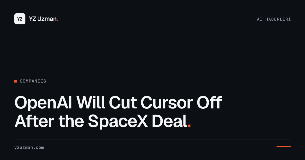 OpenAI Will Cut Cursor Off After the SpaceX Deal