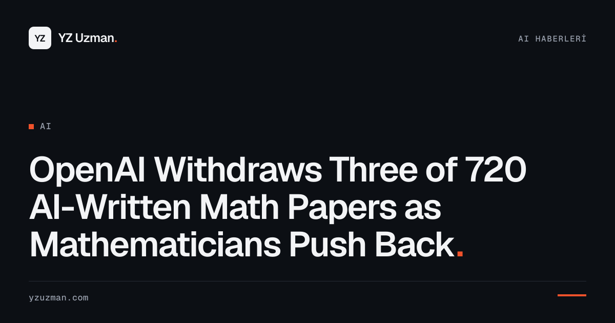 OpenAI Withdraws Three of 720 AI-Written Math Papers as Mathematicians Push Back