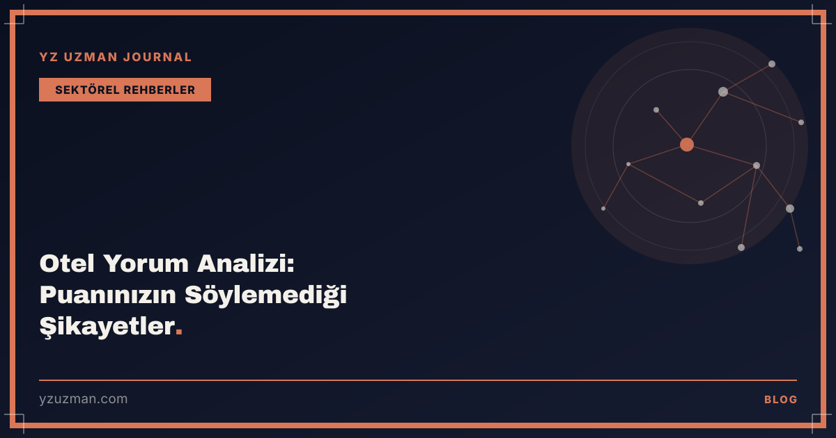 Otel Yorum Analizi: Puanınızın Söylemediği Şikayetler